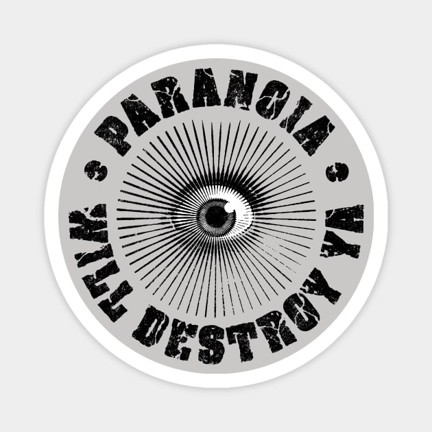 PARANOIA WILL DESTROY YA' Black & White Magnet by MotiviTees